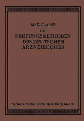Max Claass - Die Prüfungsmethoden des Deutschen Arzneibuches, Häftad