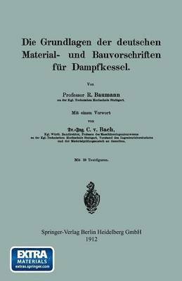 Die Grundlagen der deutschen Material- und Bauvorschriften fr Dampfkessel 1