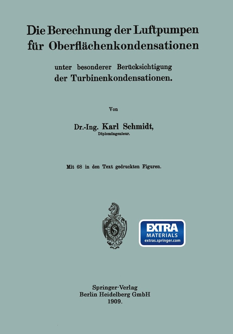 Dr.-Ing. Karl Schmidt, Dr -Ing Karl Schmidt, -Ing. Karl Schmidt - Die Berechnung der Luftpumpen für Oberflächenkondensationen unter besonderer Berücksichtigung der Turbinenkondensationen, Häftad