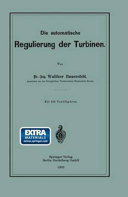 Walther Wilhelm Johannes Bauersfeld - Die automatische Regulierung der Turbinen, Häftad
