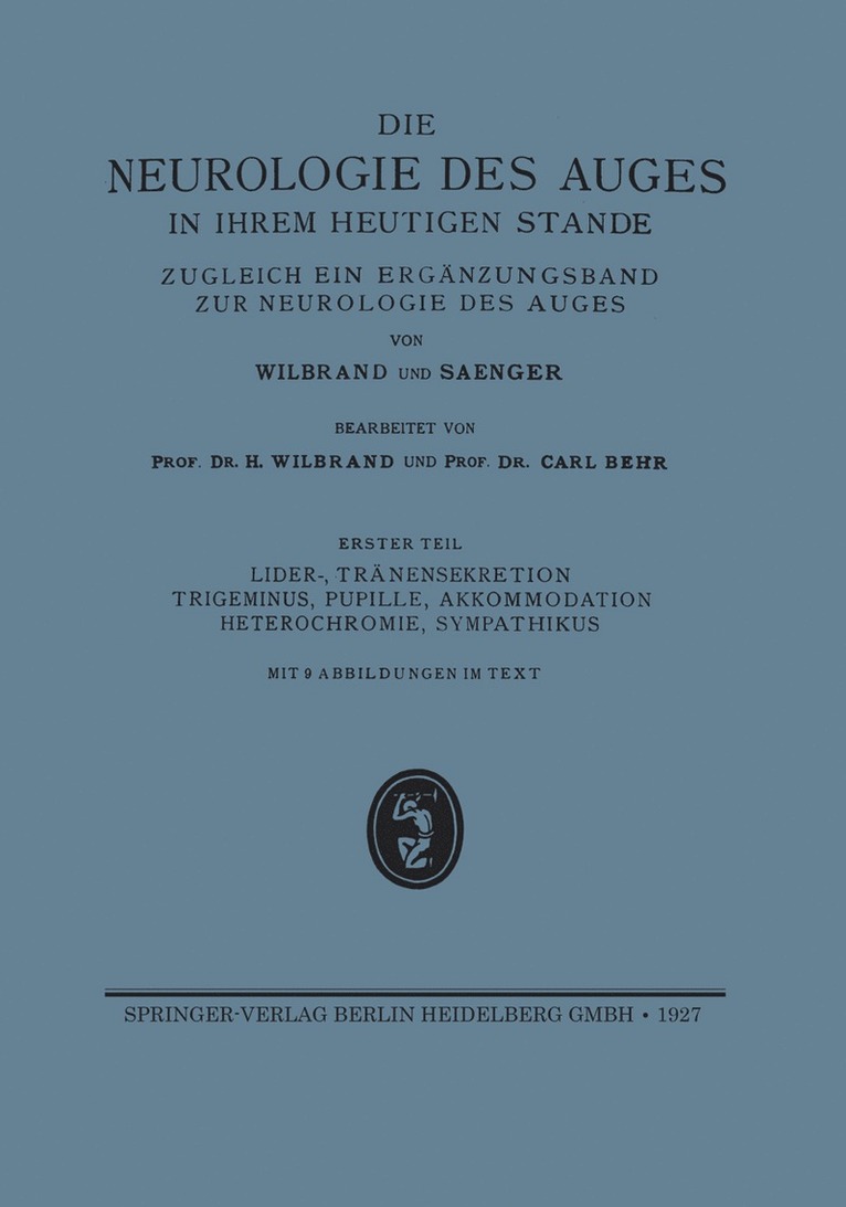 Lider-, Tränensekretion Trigeminus, Pupille, Akkommodation Heterochromie, Sympathikus