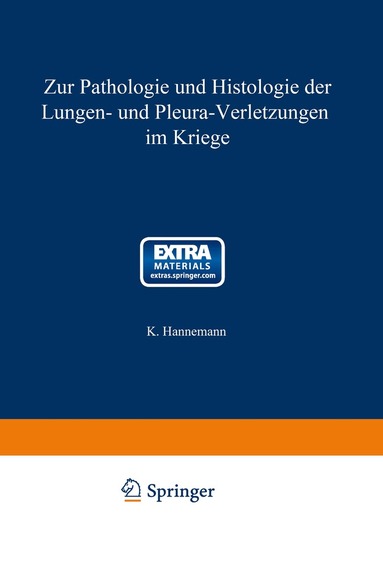 Karl Hannemann - Zur Pathologie und Histologie der Lungen- und Pleura-Verletzungen im Kriege, Häftad
