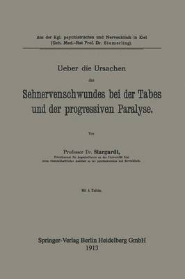 Ueber die Ursachen des Sehnervenschwundes bei der Tabes und der progressiven Paralyse 1