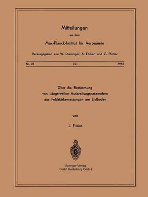 bokomslag Über die Bestimmung von Längstwellen-Ausbreitungsparametern aus Feldstärkemessungen am Erdboden