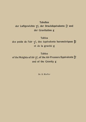 bokomslag Tabellen der Luftgewichte tb, der Druckquivalente tb und der Gravitation g / Tables des poids de lair tb, des quivalents baromtriques tb et de la gravit g / Tables of the Weight of