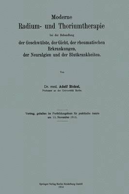 bokomslag Moderne Radium- und Thoriumtherapie bei der Behandlung der Geschwlste, der Gicht, der rheumatischen Erkrankungen, der Neuralgien und der Blutkrankheiten