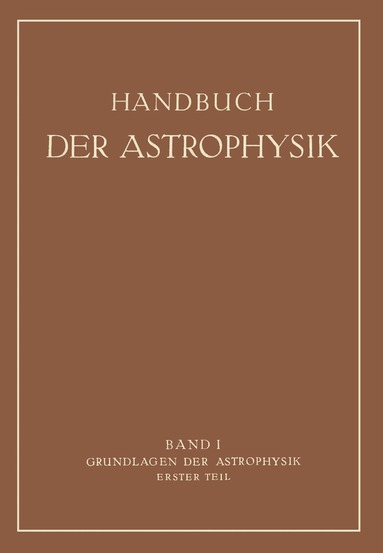 Walter Ernst Bernheimer, G. Eberhard, Albert König, Arthur König, K. W. Meißner, C. Runge, H. Schulz - Grundlagen der Astrophysik, Häftad