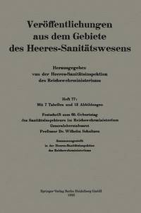 bokomslag Festschrift zum 60. Geburtstag des Sanittsinspekteurs im Reichswehrministerium Generaloberstabsarzt Professor Dr. Wilhelm Schultzen