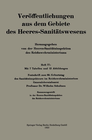 Wilhelm Schultzen - Festschrift zum 60. Geburtstag des Sanitätsinspekteurs im Reichswehrministerium Generaloberstabsarzt Professor Dr. Wilhelm Schultzen, Häftad