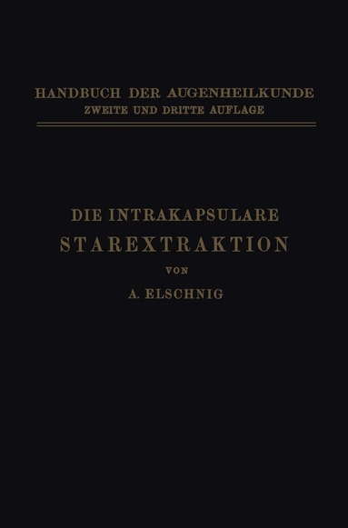 Anton Elschnig - Die Intrakapsulare Starextraktion, Häftad