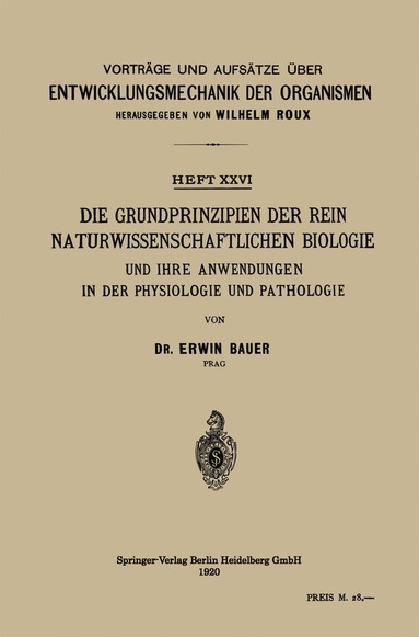 bokomslag Die Grundprinzipien der Rein Naturwissenschaftlichen Biologie und ihre Anwendungen in der Physiologie und Pathologie