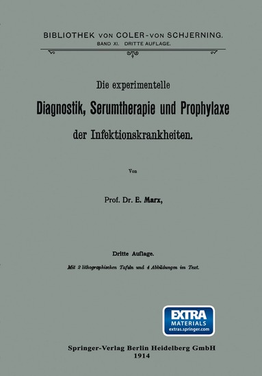 Ernst Marx - Die experimentelle Diagnostik, Serumtherapie und Prophylaxe der Infektionskrankheiten, Häftad