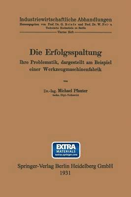 bokomslag Die Erfolgsspaltung Ihre Problematik, dargestellt am Beispiel einer Werkzeugmaschinenfabrik