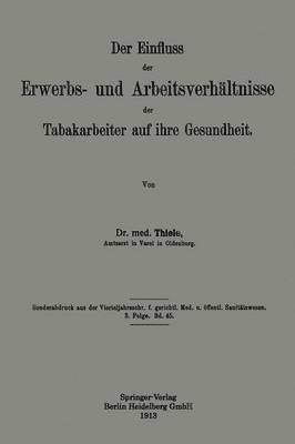 bokomslag Der Einfluss der Erwerbs- und Arbeitsverhltnisse der Tabakarbeiter auf ihre Gesundheit