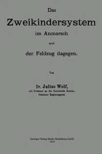 bokomslag Das Zweikindersystem im Anmarsch und der Feldzug dagegen