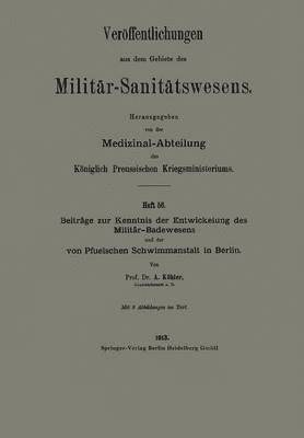 bokomslag Beitrge zur Kenntnis der Entwickelung des Militr-Badewesens und der von Pfuelschen Schwimmanstalt in Berlin