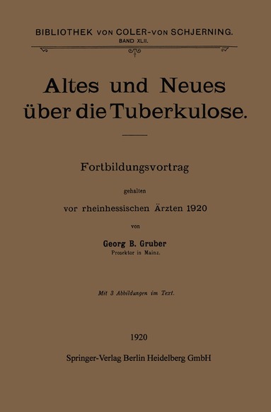 Georg B. Gruber - Altes und Neues über die Tuberkulose, Häftad