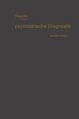 bokomslag Grundriss der psychiatrischen Diagnostik nebst einem Anhang enthaltend die fr den Psychiater wichtigsten Gesetzesbestimmungen und eine Uebersicht der gebruchlichsten Schlafmittel