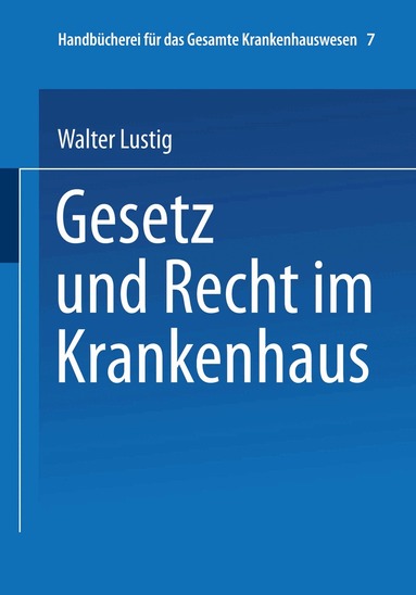 Walter Lustig - Gesetz und Recht im Krankenhaus, Häftad