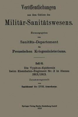 Die Typhus-Epidemie beim Eisenbahn-Regiment Nr. 3 in Hanau 1912/1913 1