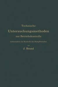 bokomslag Technische Untersuchungsmethoden zur Betriebskontrolle, insbesondere zur Kontrolle des Dampfbetriebes