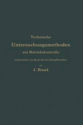 Technische Untersuchungsmethoden zur Betriebskontrolle, insbesondere zur Kontrolle des Dampfbetriebes 1