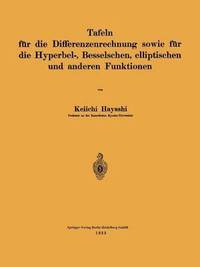 bokomslag Tafeln für die Differenzenrechnung sowie für die Hyperbel-, Besselschen, elliptischen und anderen Funktionen