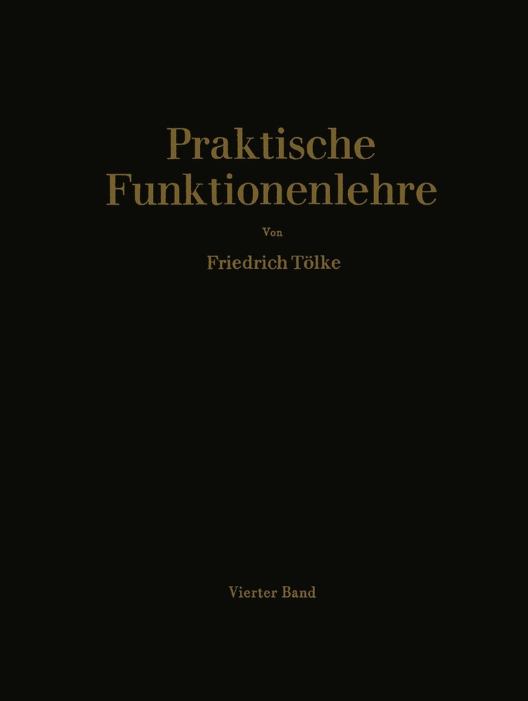 Professor Dr.-Ing. Dr. ès sc. h. c. F. Tölke, Professor Dr -Ing Dr Ès Sc H. C. Tölke, Professor Dr Tolke, F. Tolke, -Ing. ès sc. h. c. F. Tölke - Praktische Funktionenlehre, Häftad