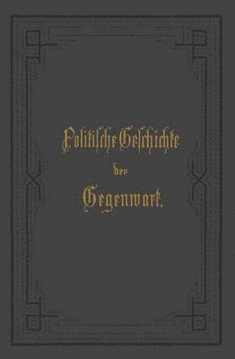 Wilhelm Müller, Carl Wippermann, Wilhelm Muller - Politische Geschichte der Gegenwart, Häftad