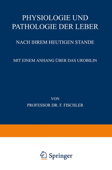 Franz Fischler - Physiologie und Pathologie der Leber Nach ihrem Heutigen Stande, Häftad
