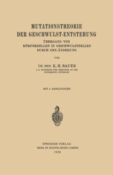 Karl-H. Bauer - Mutationstheorie der Geschwulst-Entstehung, Häftad