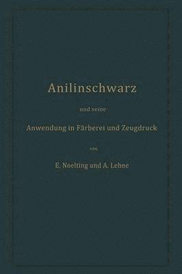 bokomslag Anilinschwarz und seine Anwendung in Frberei und Zeugdruck