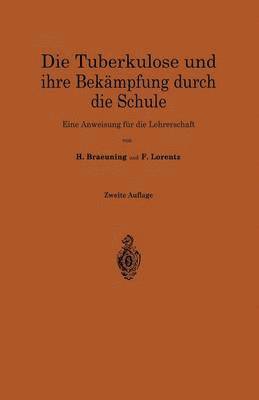 bokomslag Die Tuberkulose und ihre Bekmpfung durch die Schule