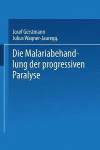 bokomslag Die Malariabehandlung der Progressiven Paralyse