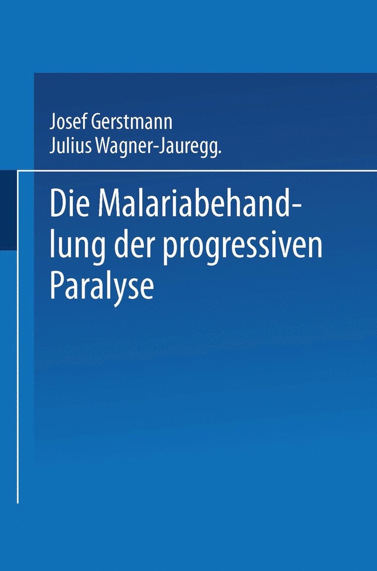 Die Malariabehandlung der Progressiven Paralyse 1