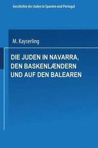 bokomslag Die Juden in Navarra, den Baskenlndern und auf den Balearen