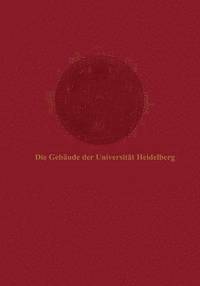 bokomslag Die Gebude der Universitt Heidelberg