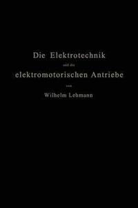 bokomslag Die Elektrotechnik und die elektromotorischen Antriebe