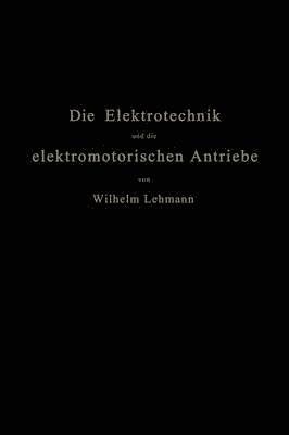 Die Elektrotechnik und die elektromotorischen Antriebe 1