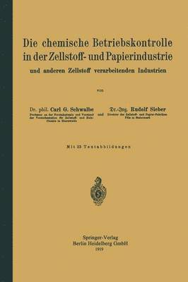 bokomslag Die chemische Betriebskontrolle in der Zellstoff- und Papierindustrie und anderen Zellstoff verarbeitenden Industrien