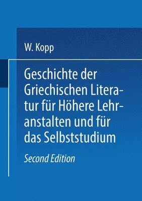 Geschichte der griechischen Literatur fr hhere Lehranstalten und fr das Selbststudium 1