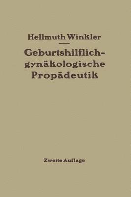 Hellmuth Winkler - Geburtshilflich-gynäkologische Propädeutik, Häftad