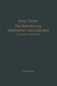 bokomslag Die Berechnung elektrischer Leitungsnetze in Theorie und Praxis