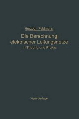 bokomslag Die Berechnung elektrischer Leitungsnetze in Theorie und Praxis