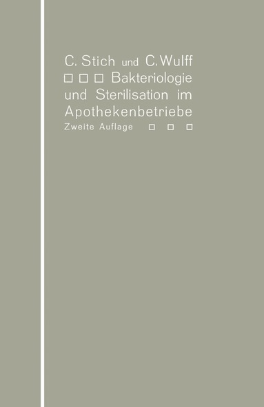 Conrad Stich, Christian Wulff - Bakteriologie und Sterilisation im Apothekenbetriebe, Häftad