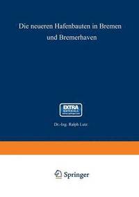 bokomslag Die neueren Hafenbauten in Bremen und Bremerhaven