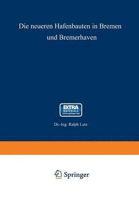 Die neueren Hafenbauten in Bremen und Bremerhaven 1