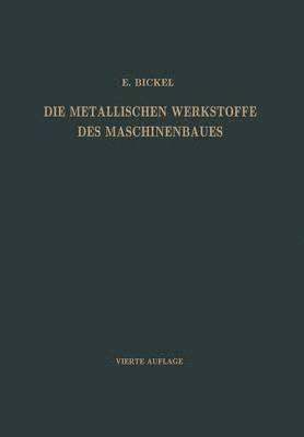 bokomslag Die Metallischen Werkstoffe des Maschinenbaues