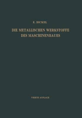 bokomslag Die Metallischen Werkstoffe des Maschinenbaues