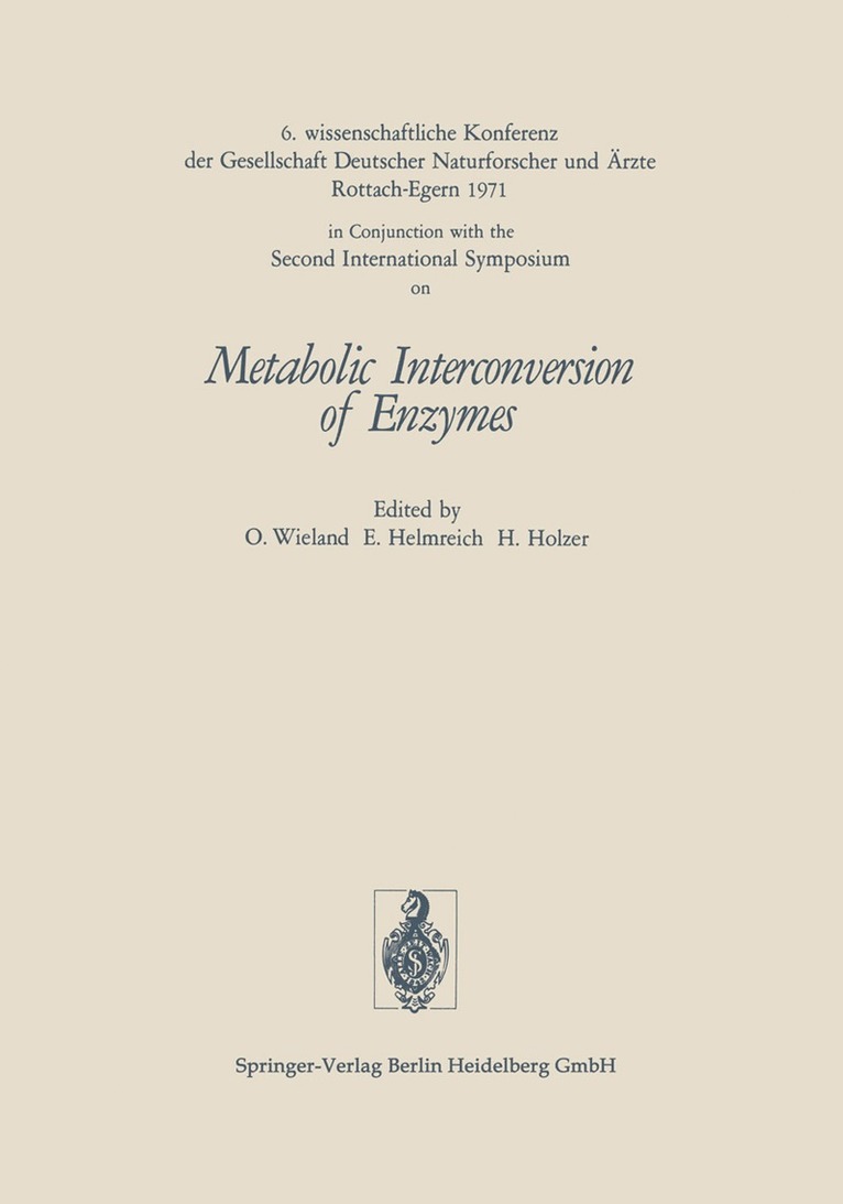 Gesellschaft Deutscher Naturforscher und Arzte, Ernst Helmreich, Helmut Holzer, Otto Wieland, 2nd Int.Symp.on Interconversion of Enzymes 1971, Gesellschaft Deutscher Naturforscher Und, Gesellschaft Deutscher Naturforscher Und Arzte, 2nd Int. Symp. on Interconversion of Enzymes 1971 - Metabolic Interconversion of Enzymes, Häftad